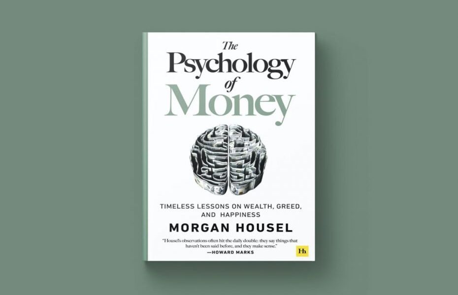 Top 10 Lessons to Learn from The Psychology of Money Book That Can ...